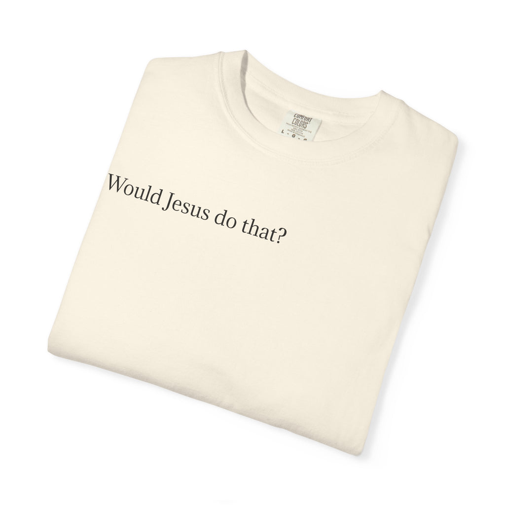 Jesus Peeking T‑Shirt — "Would Jesus do that?" Christian Graphic Tee