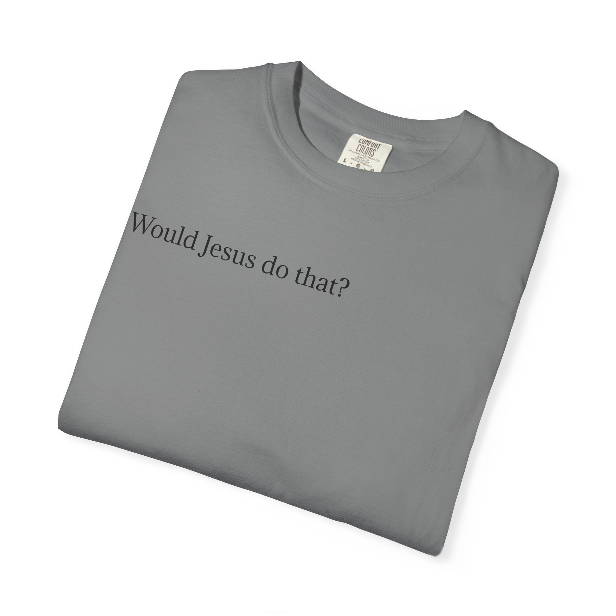 Jesus Peeking T‑Shirt — "Would Jesus do that?" Christian Graphic Tee