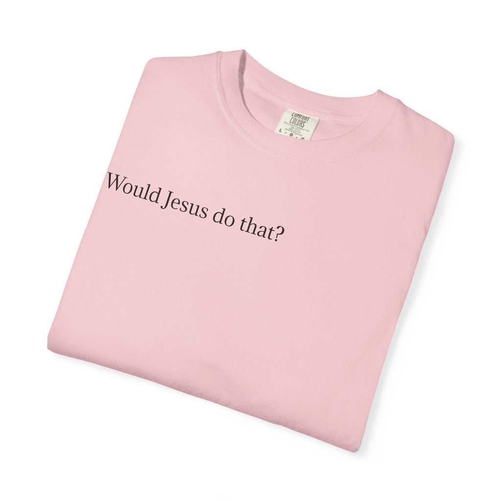 Jesus Peeking T‑Shirt — "Would Jesus do that?" Christian Graphic Tee