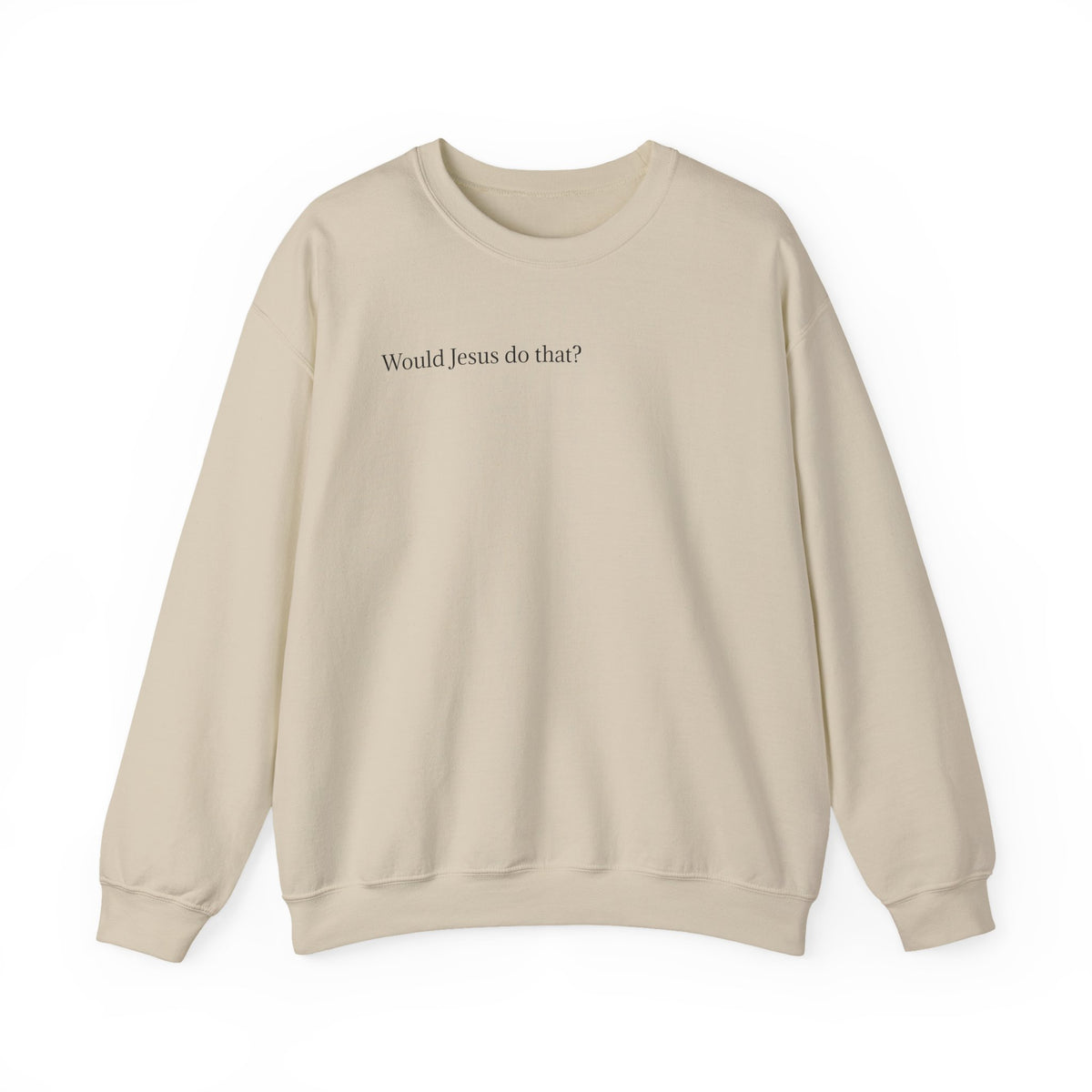 'Would Jesus Do That?' Crewneck Sweatshirt - Minimal Christian Message Pullover