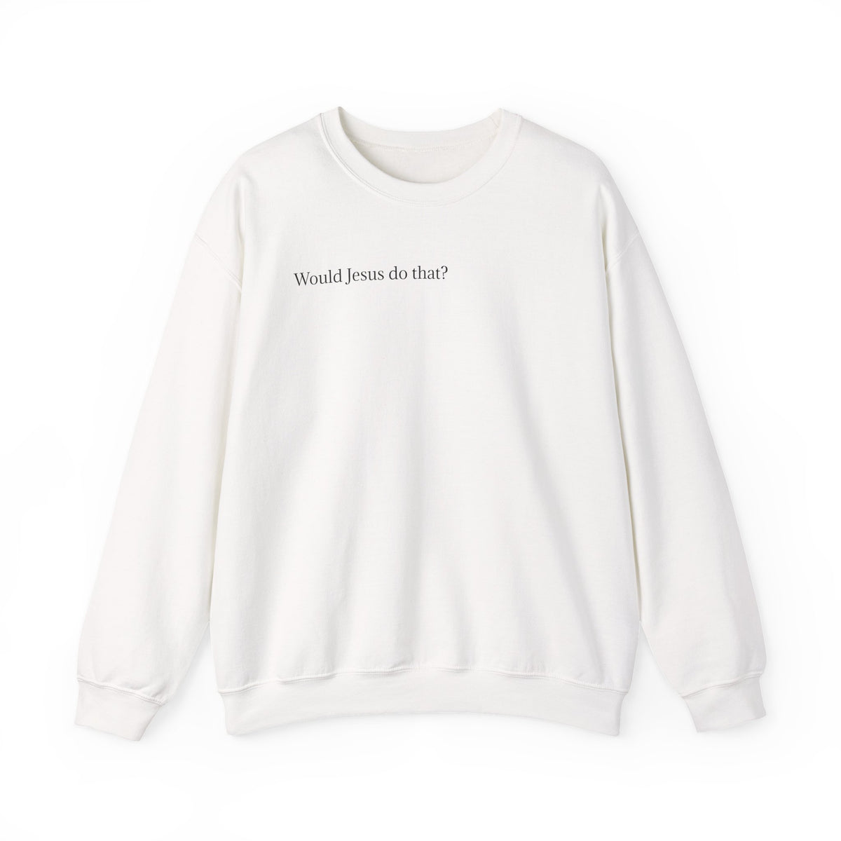 'Would Jesus Do That?' Crewneck Sweatshirt - Minimal Christian Message Pullover
