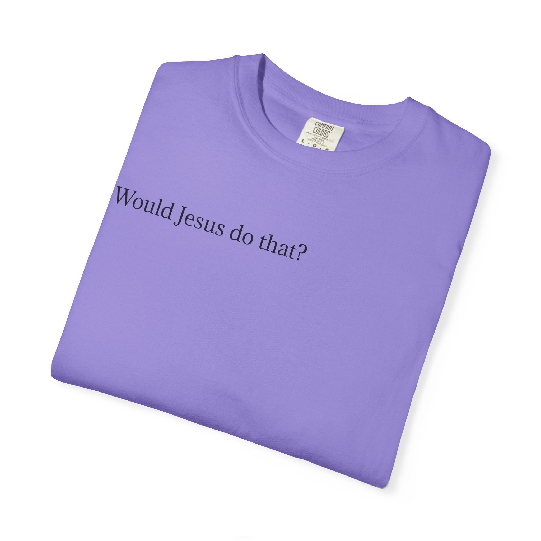Jesus Peeking T‑Shirt — "Would Jesus do that?" Christian Graphic Tee
