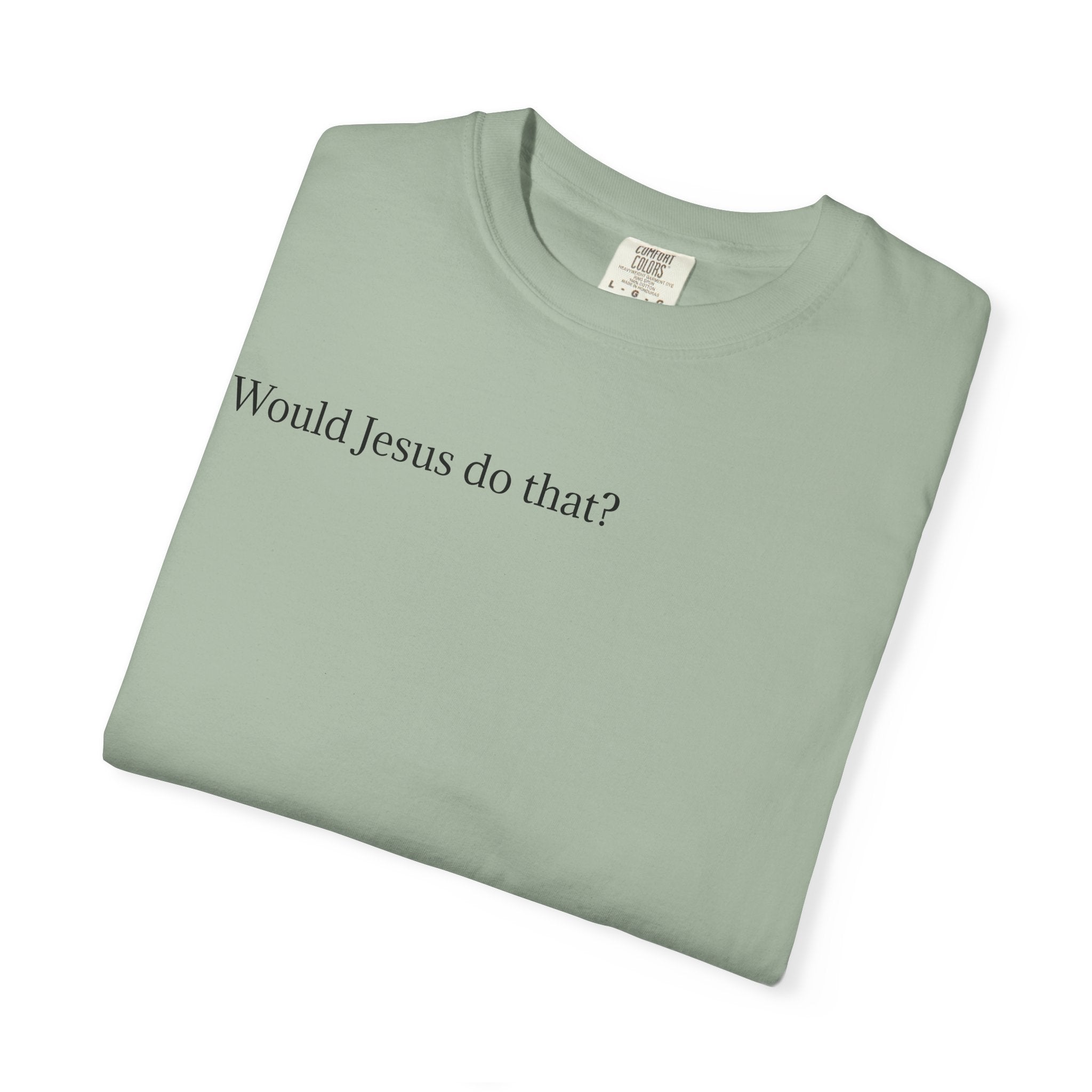 Jesus Peeking T‑Shirt — "Would Jesus do that?" Christian Graphic Tee