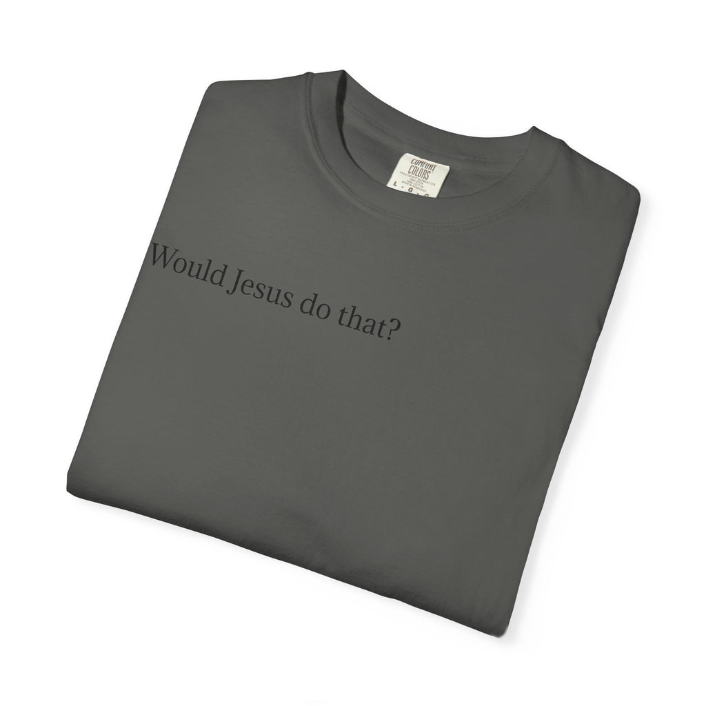 Jesus Peeking T‑Shirt — "Would Jesus do that?" Christian Graphic Tee