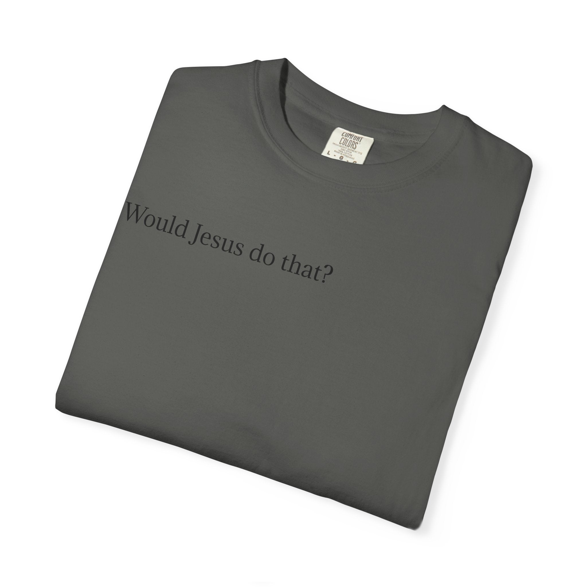 Jesus Peeking T‑Shirt — "Would Jesus do that?" Christian Graphic Tee