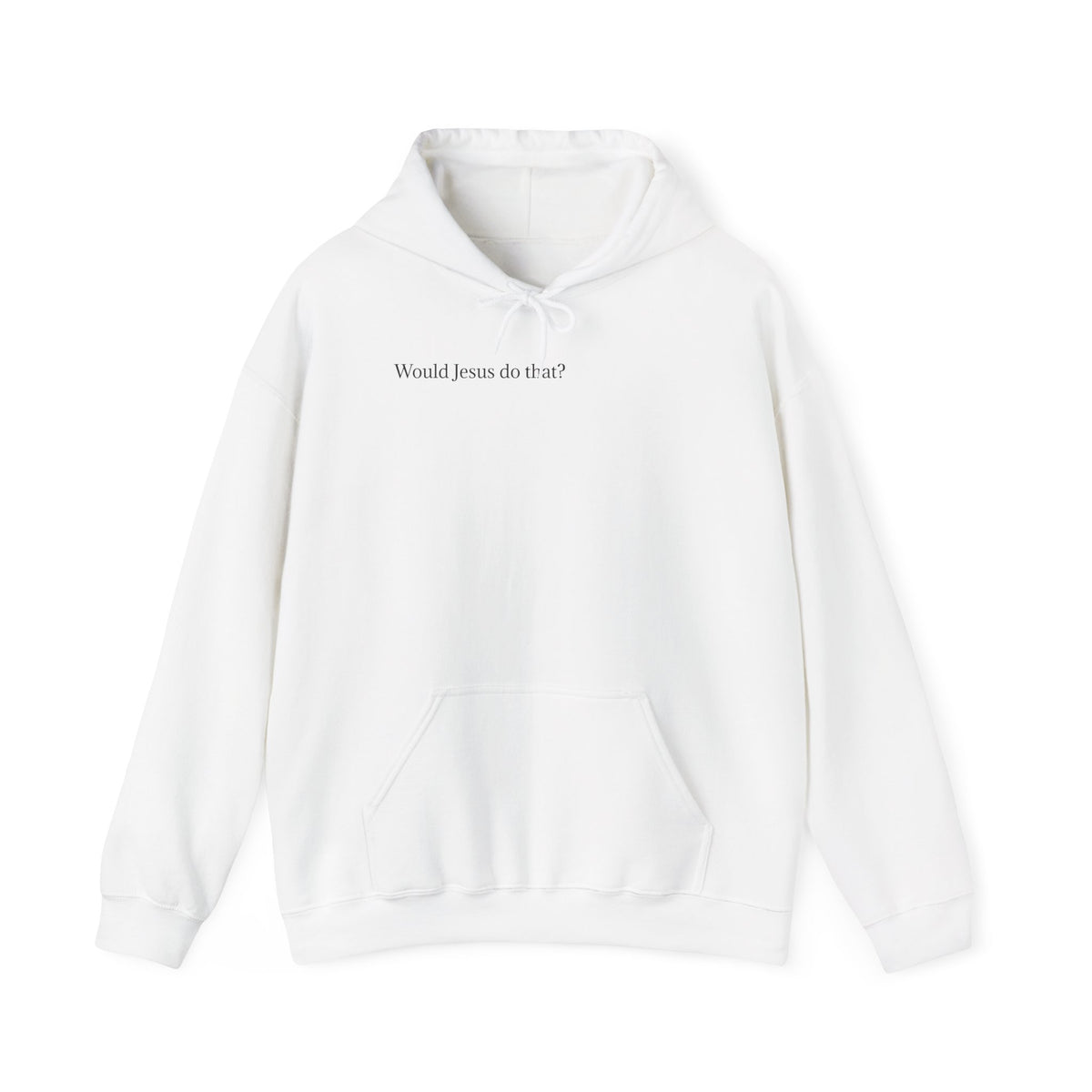 Would Jesus Do That? Hoodie — Minimal Faith Statement Pullover